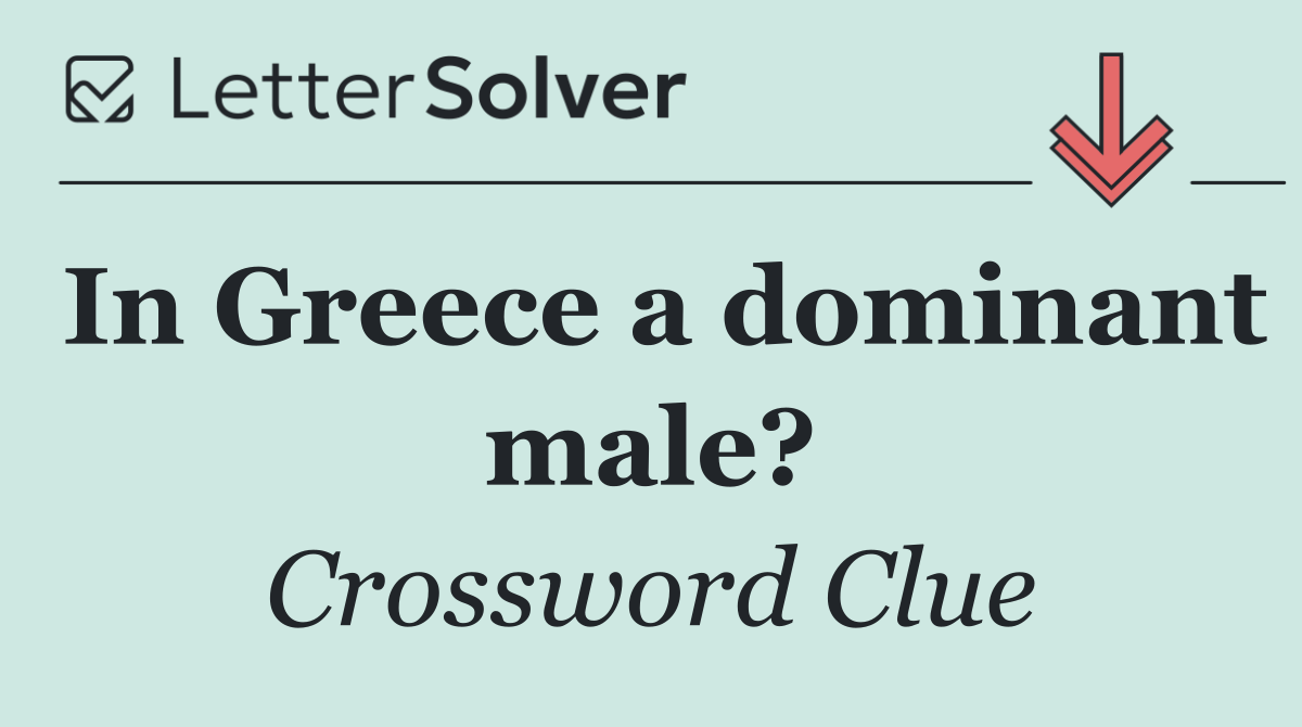 In Greece a dominant male?