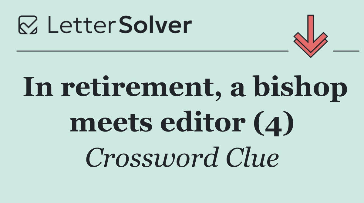 In retirement, a bishop meets editor (4)