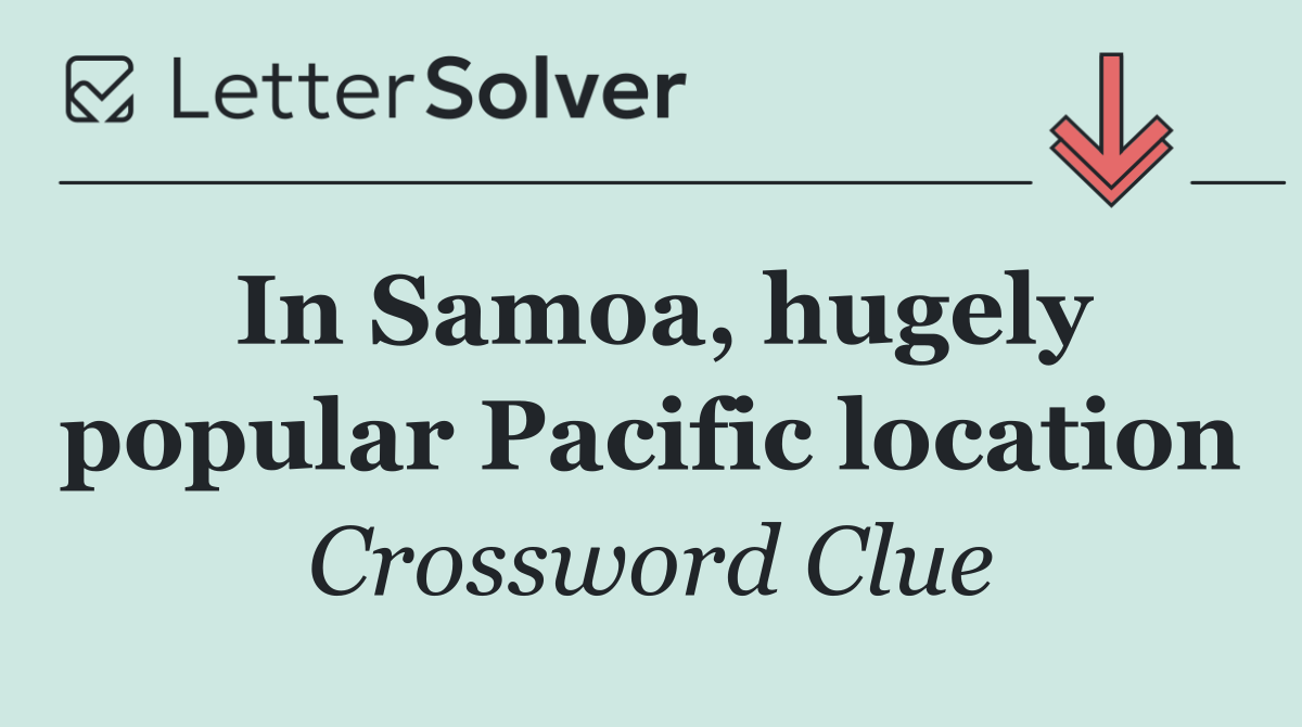 In Samoa, hugely popular Pacific location