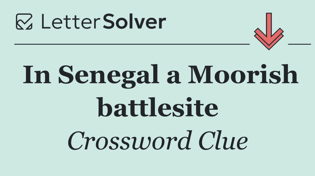In Senegal a Moorish battlesite