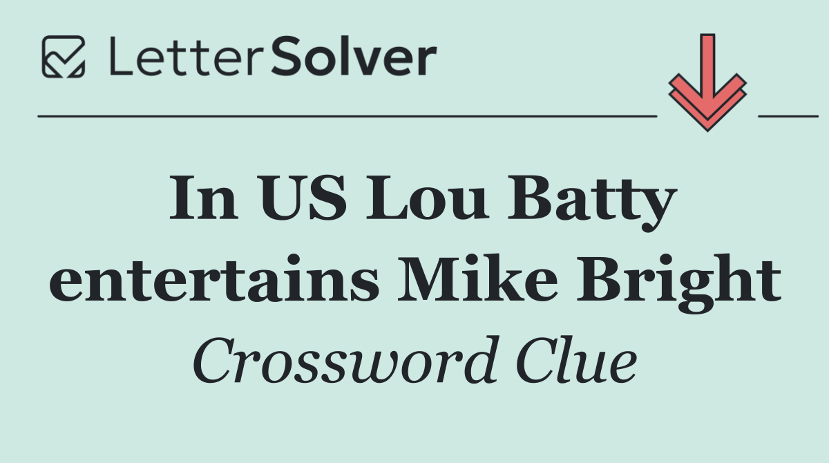 In US Lou Batty entertains Mike Bright