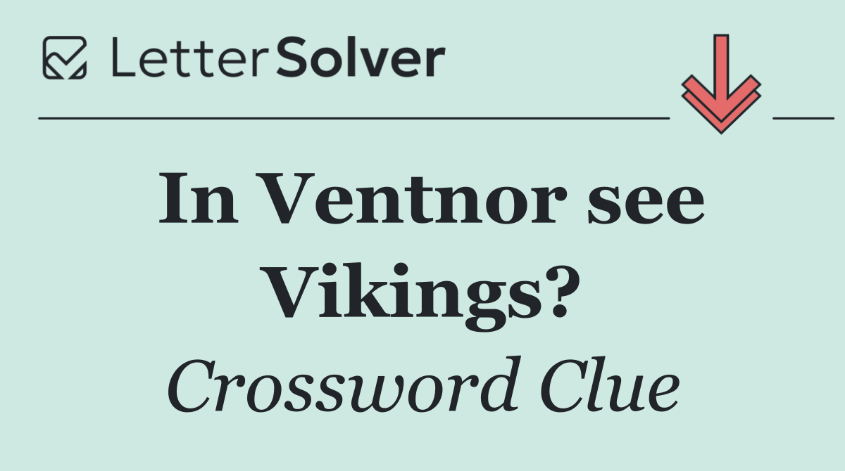 In Ventnor see Vikings?