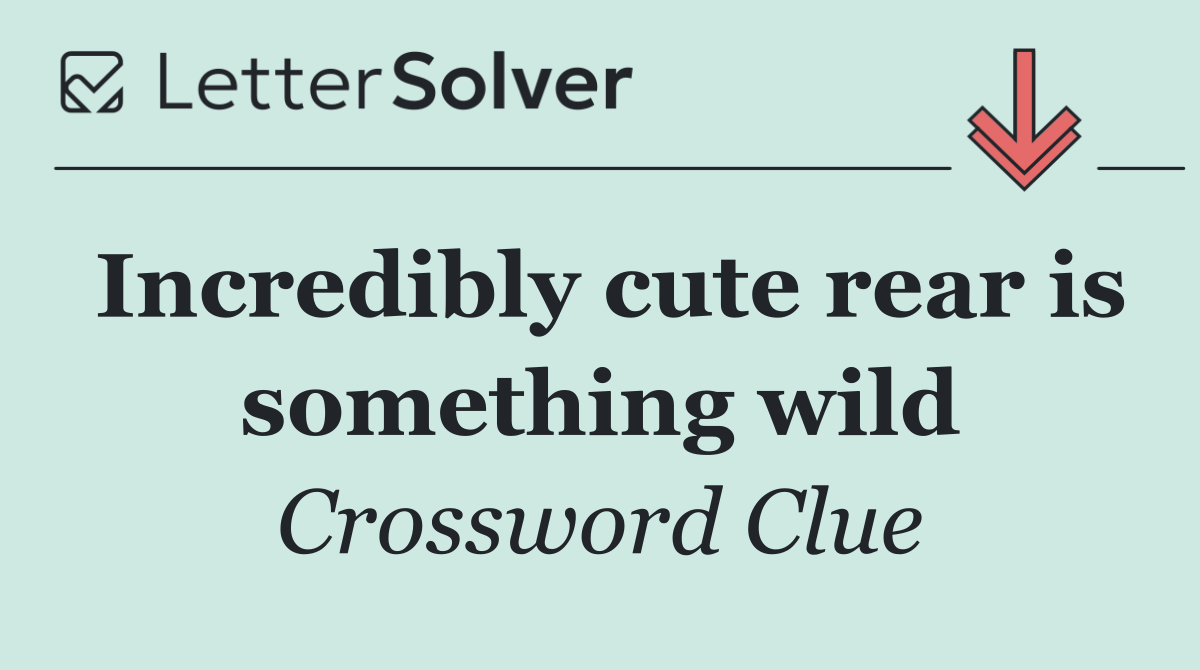 Incredibly cute rear is something wild