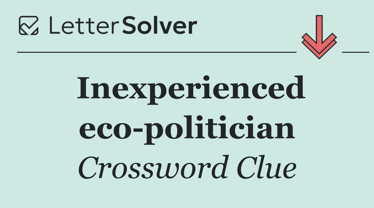 Inexperienced eco politician