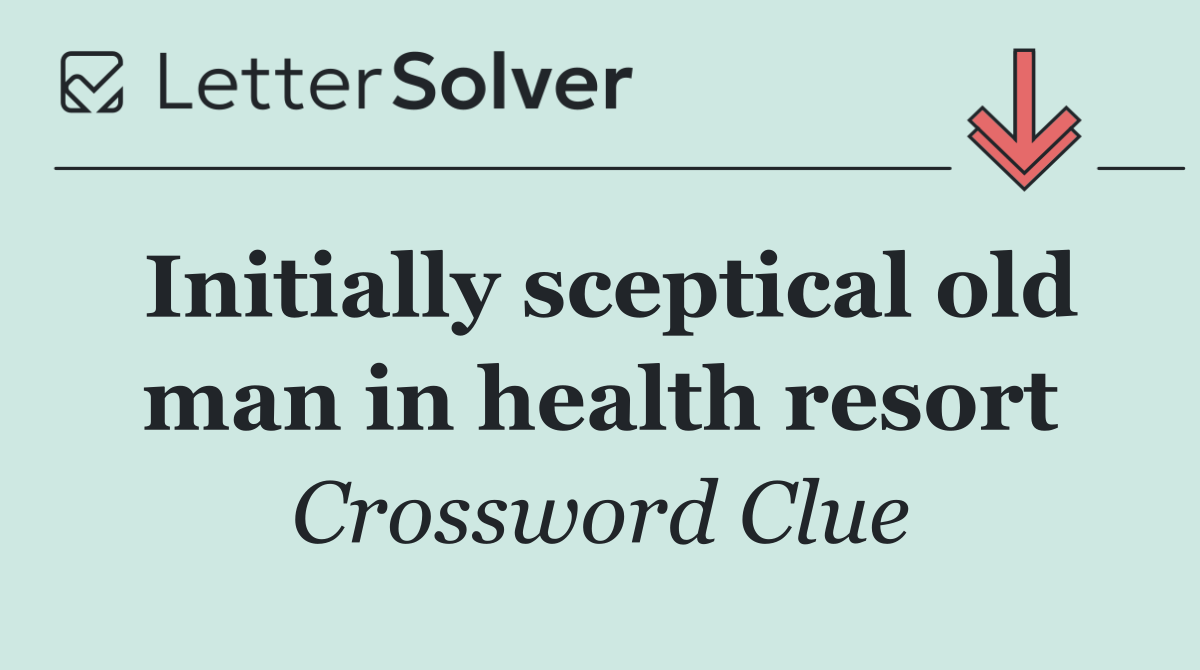 Initially sceptical old man in health resort
