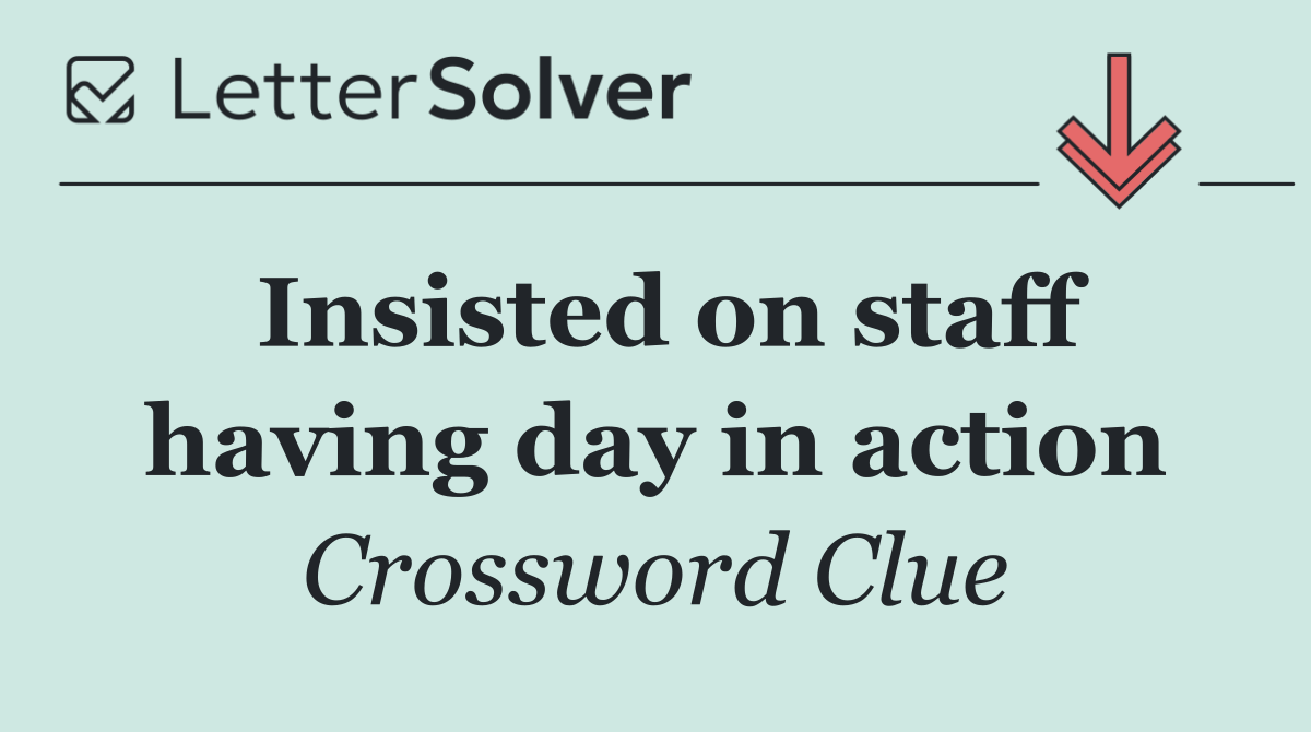 Insisted on staff having day in action