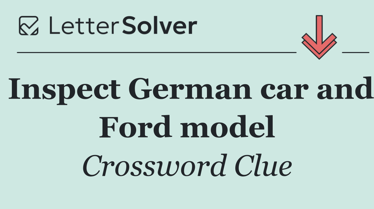 Inspect German car and Ford model
