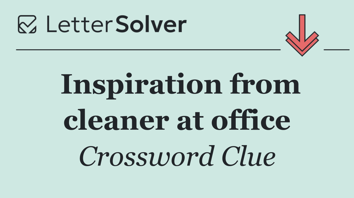 Inspiration from cleaner at office
