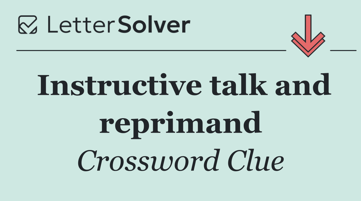 Instructive talk and reprimand