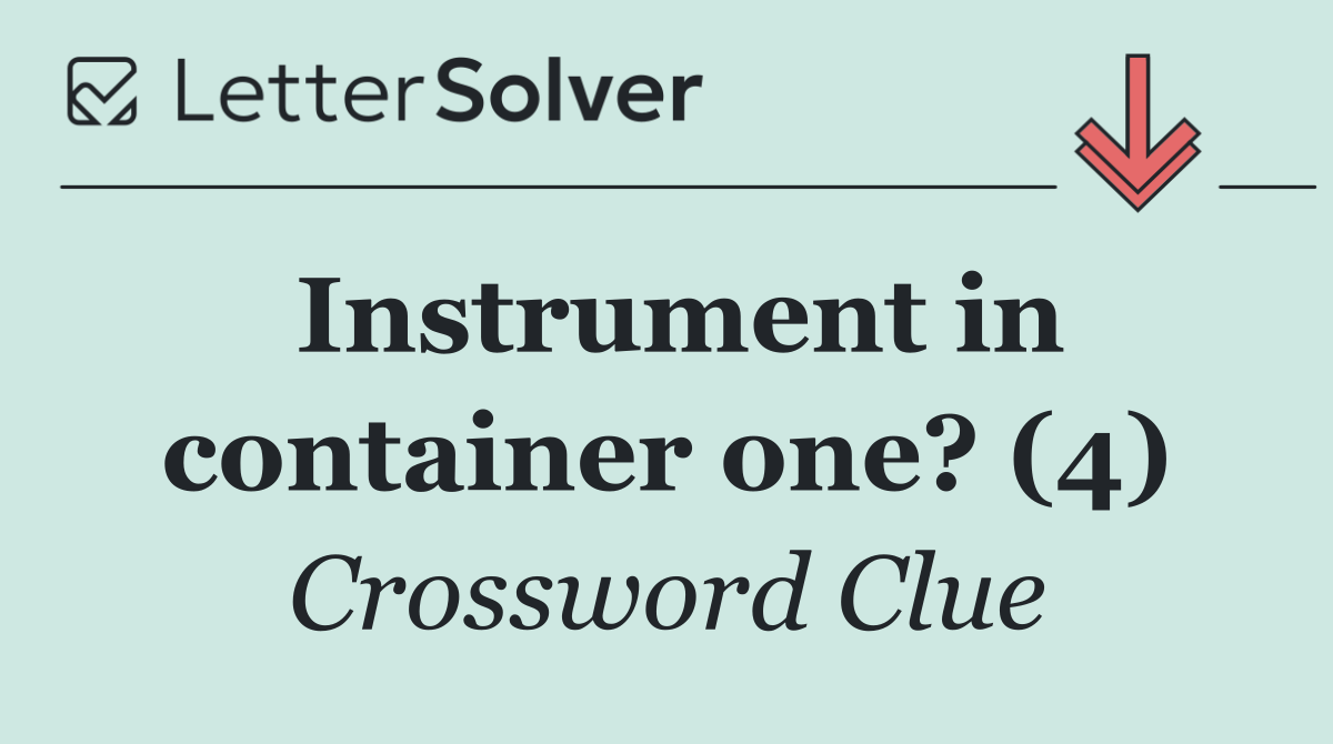 Instrument in container one? (4)