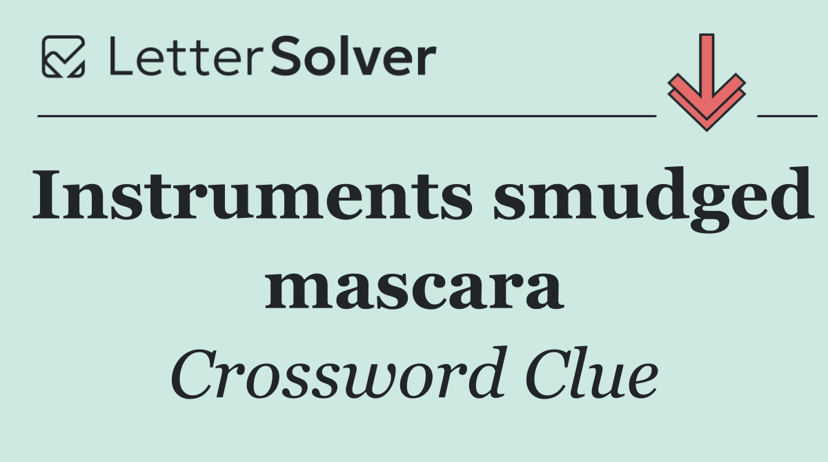 Instruments smudged mascara