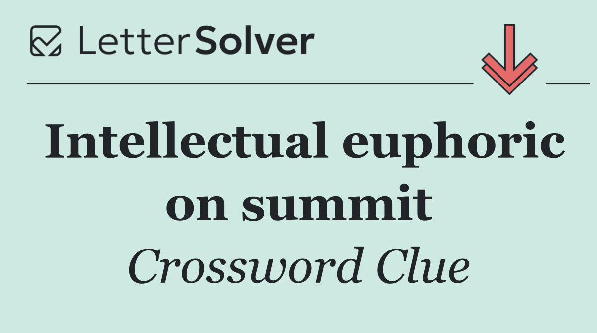 Intellectual euphoric on summit