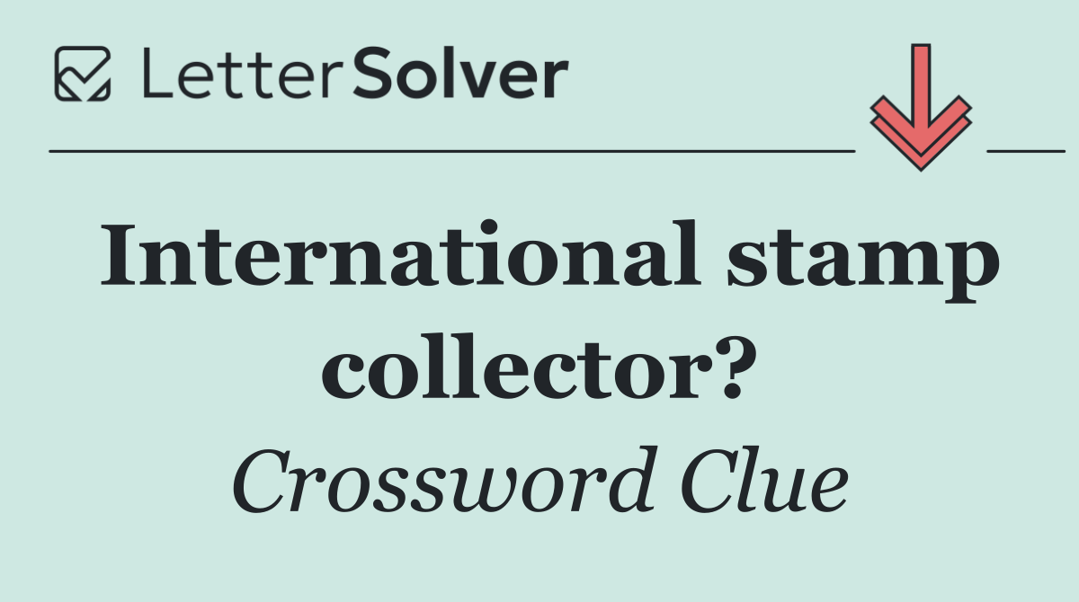 International stamp collector?
