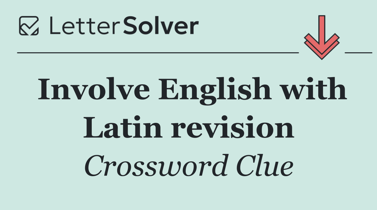 Involve English with Latin revision