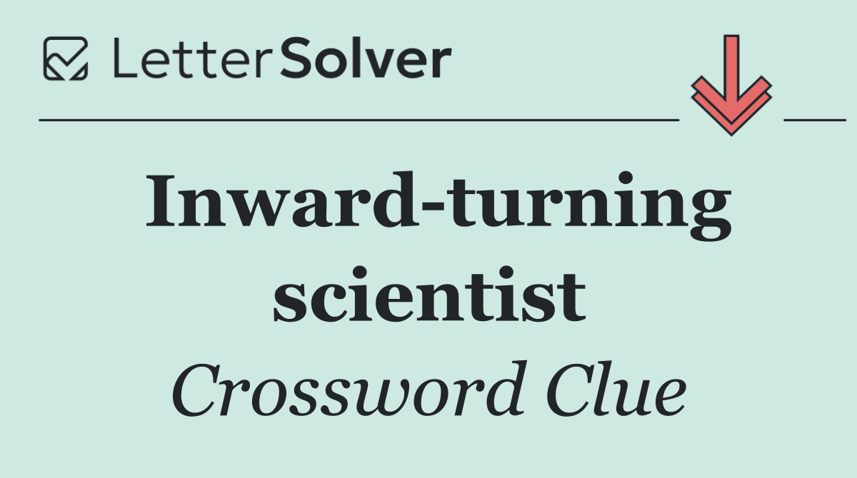 Inward turning scientist