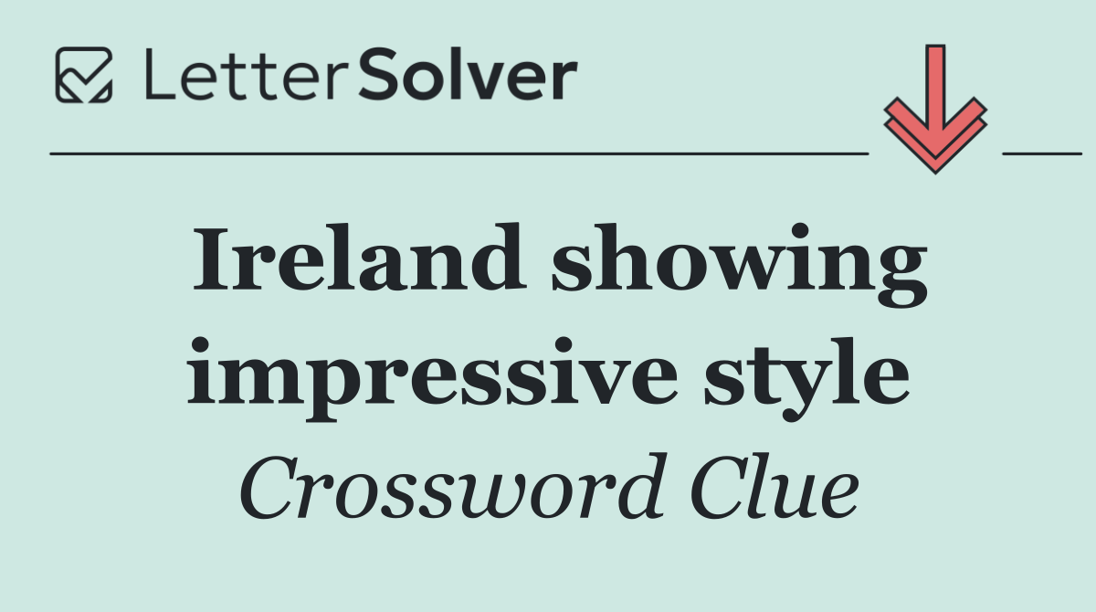 Ireland showing impressive style