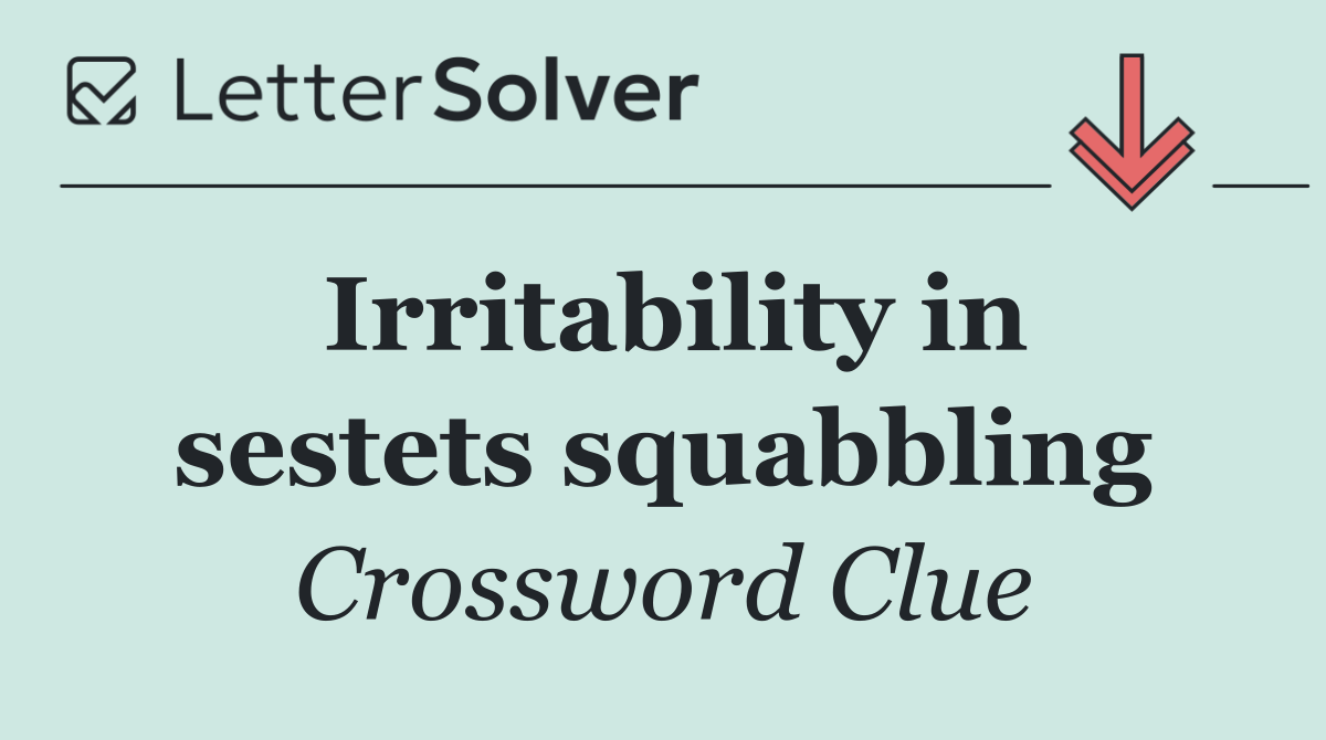 Irritability in sestets squabbling