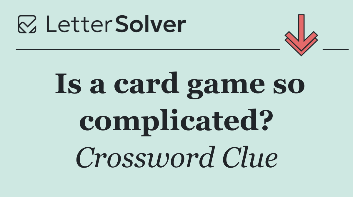 Is a card game so complicated?