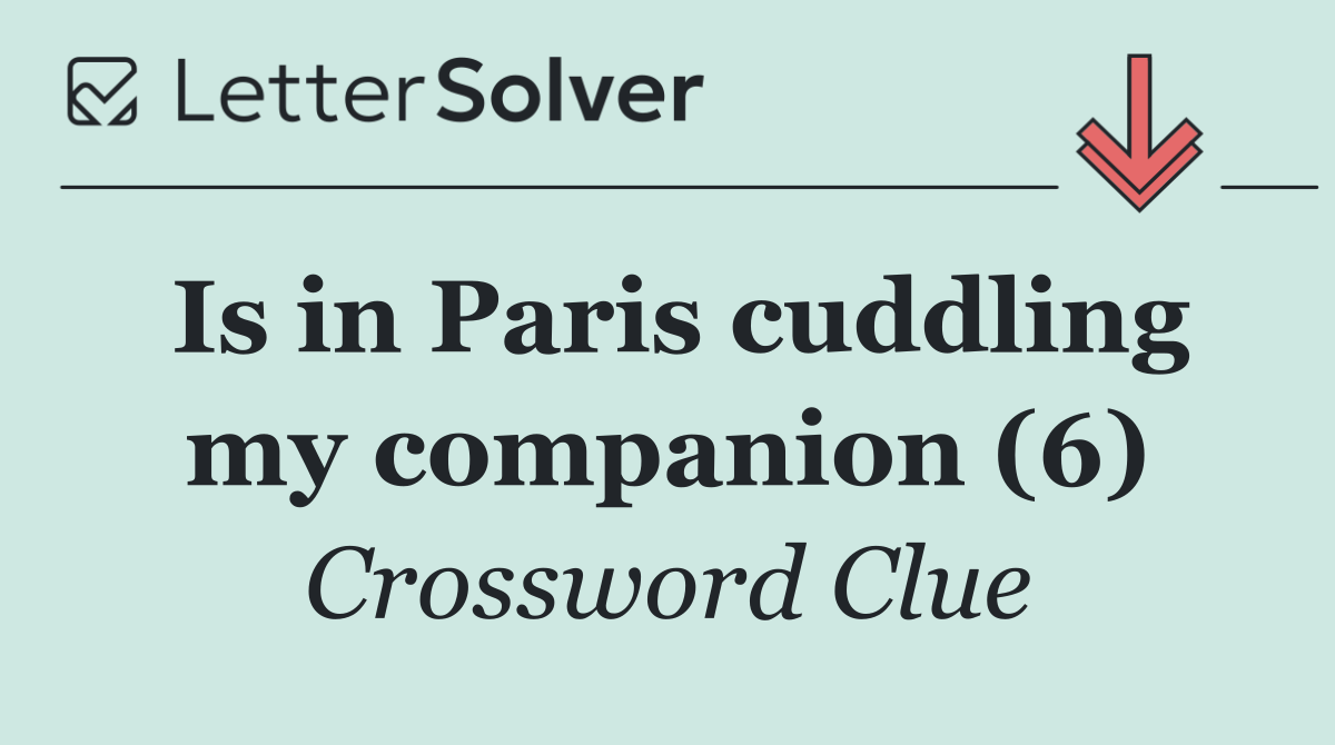 Is in Paris cuddling my companion (6)
