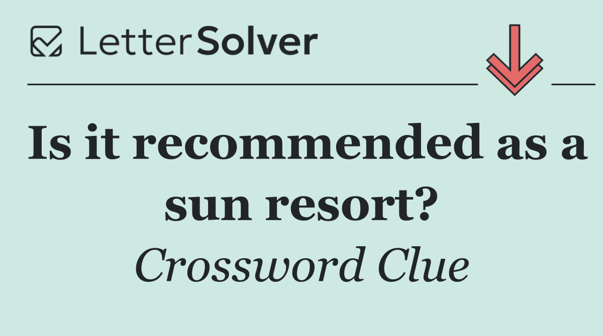 Is it recommended as a sun resort?