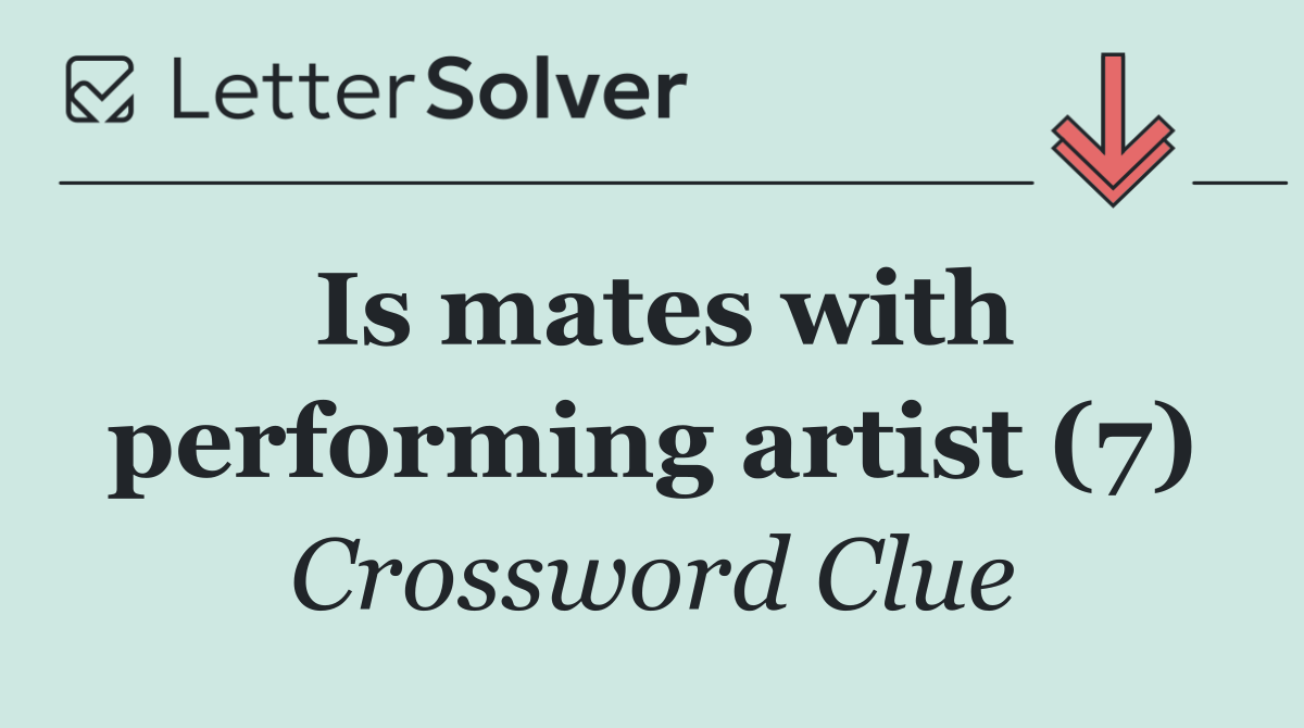Is mates with performing artist (7)
