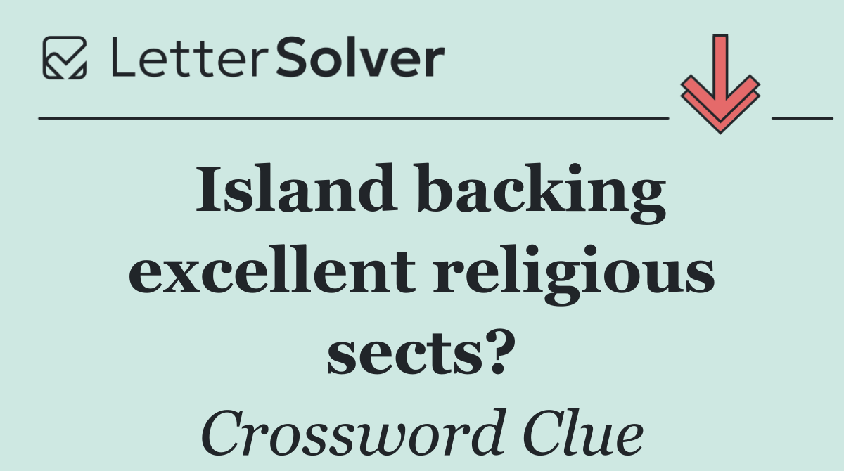 Island backing excellent religious sects?