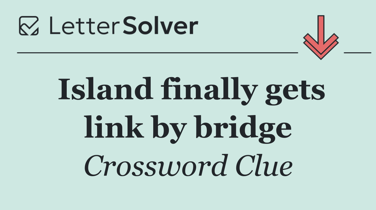 Island finally gets link by bridge