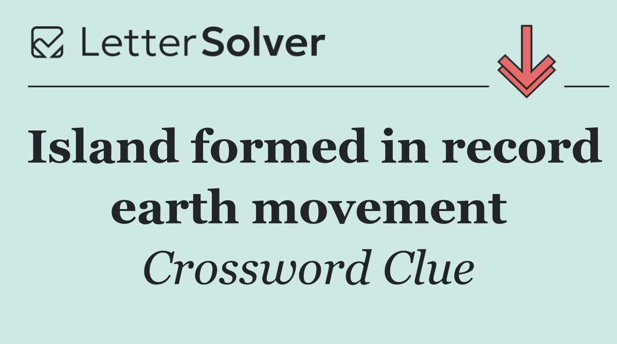 Island formed in record earth movement