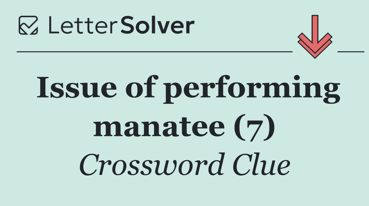 Issue of performing manatee (7)