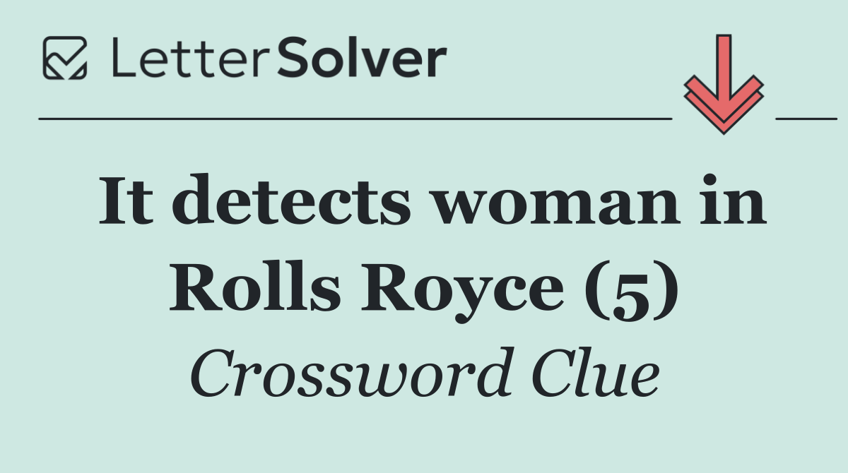 It detects woman in Rolls Royce (5)