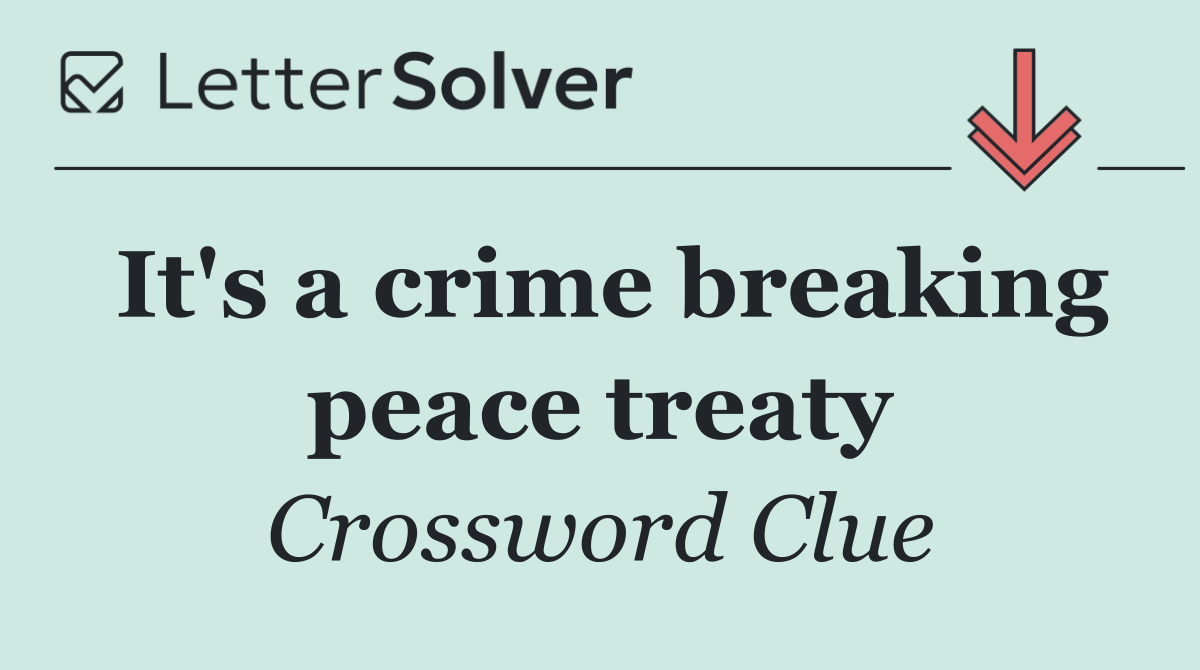 It's a crime breaking peace treaty
