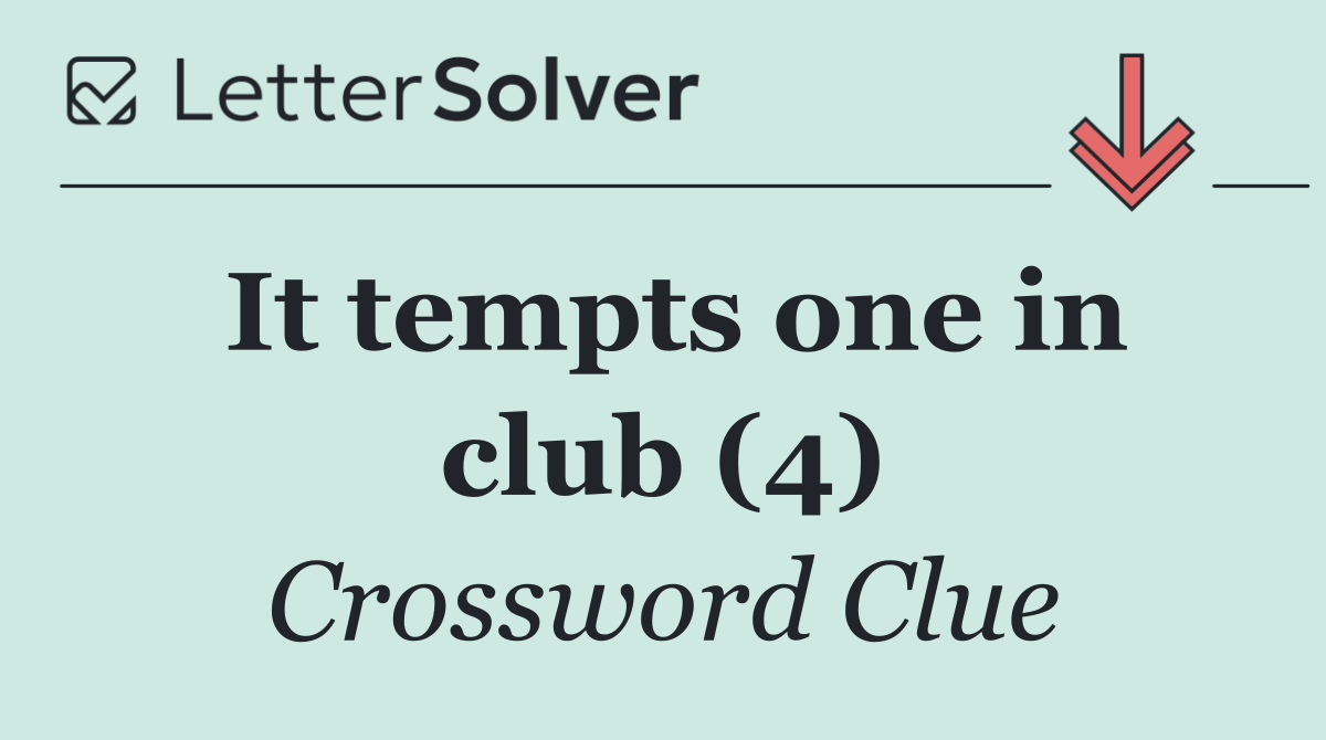 It tempts one in club (4)
