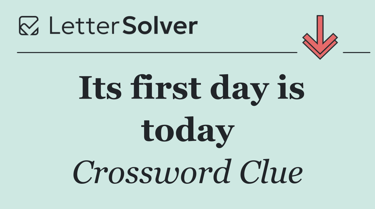 Its first day is today