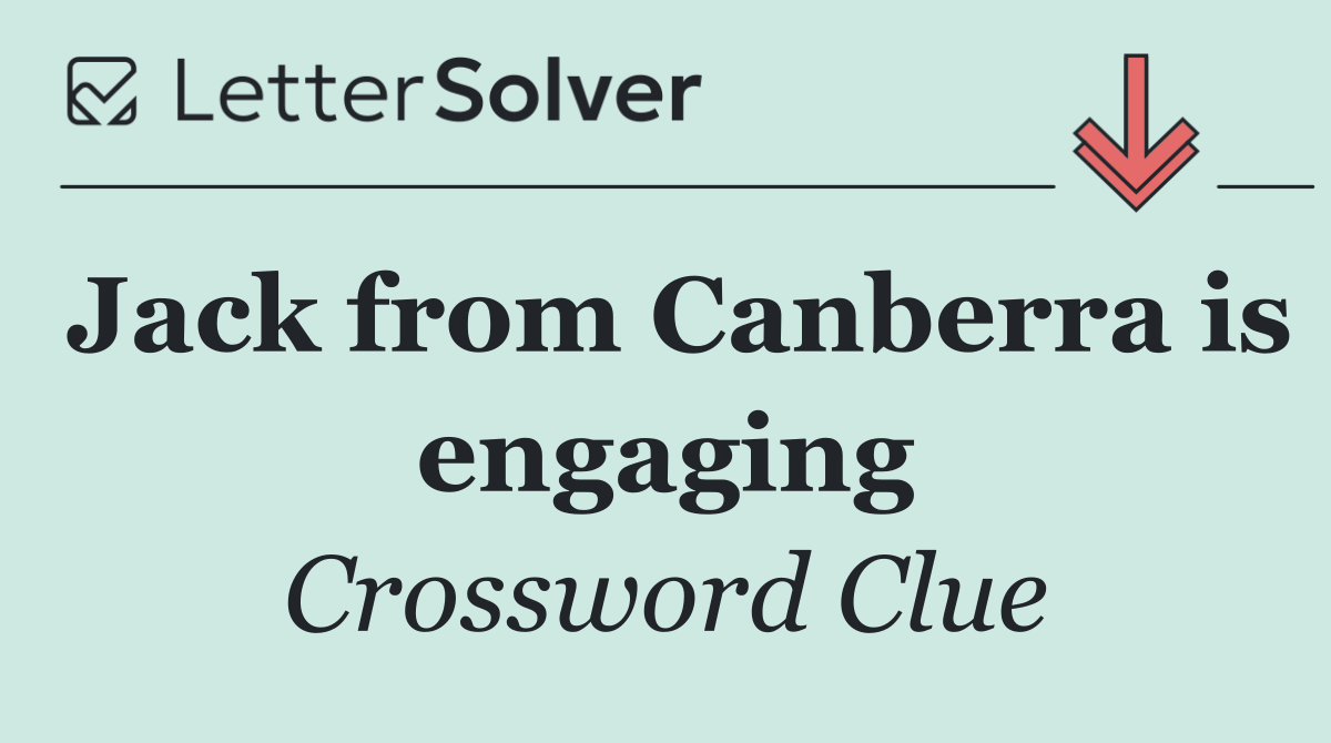 Jack from Canberra is engaging