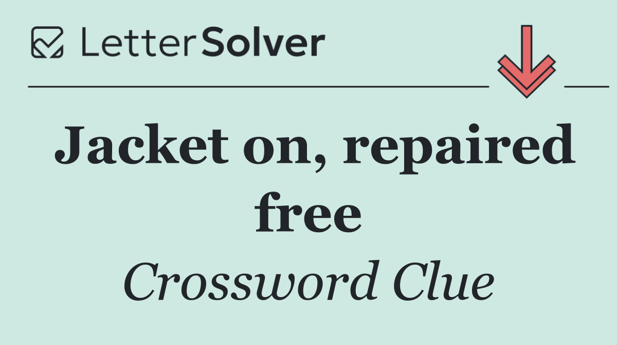 Jacket on, repaired free