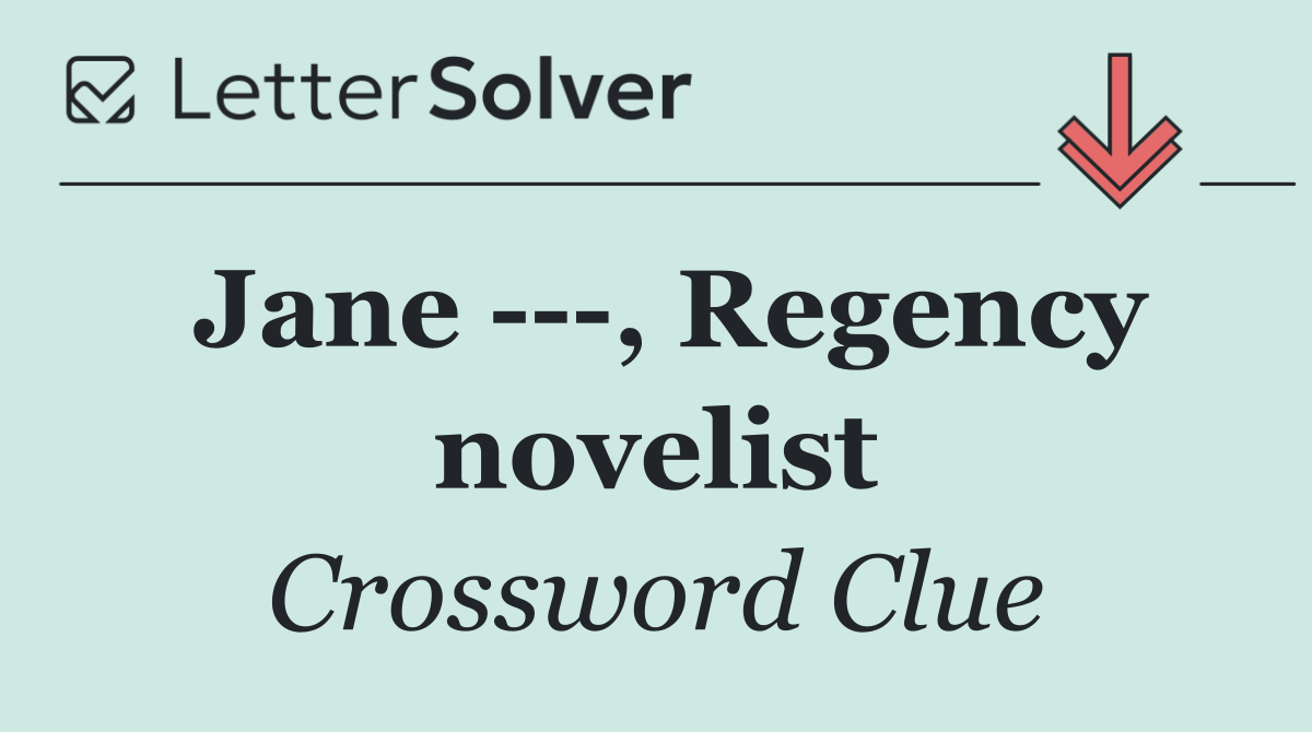 Jane    , Regency novelist