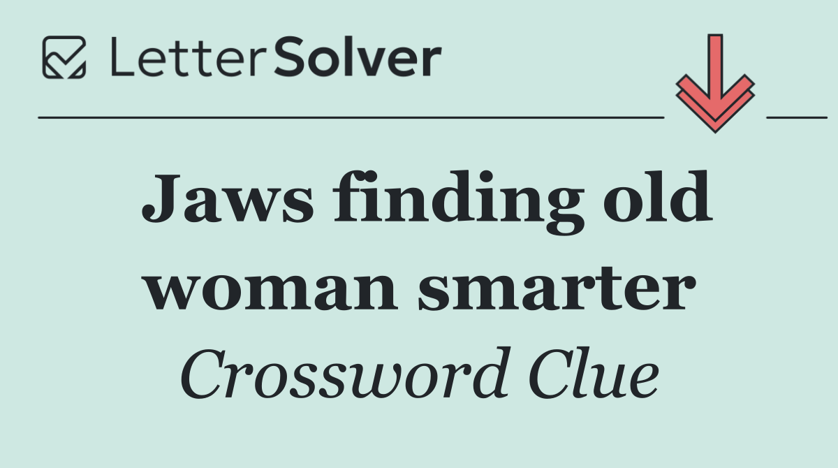 Jaws finding old woman smarter