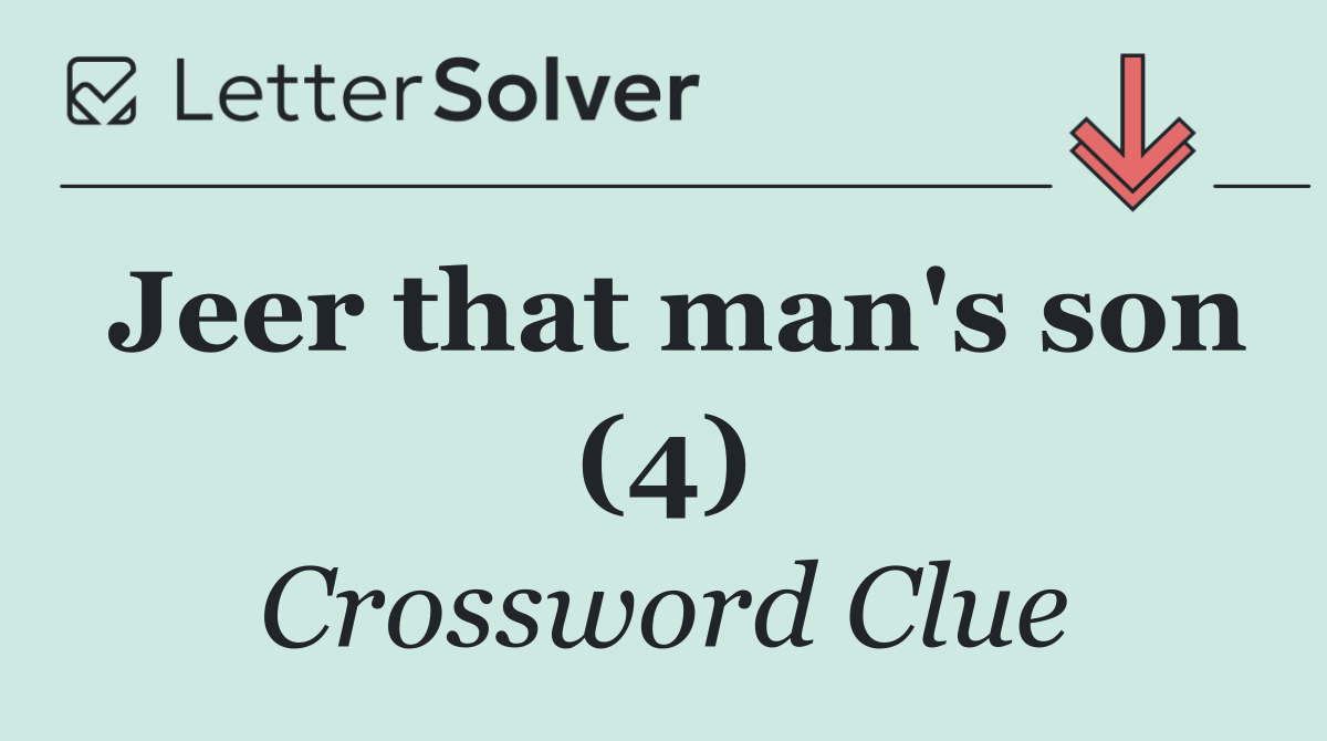 Jeer that man's son (4)