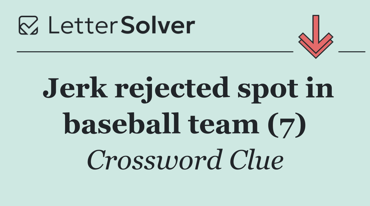 Jerk rejected spot in baseball team (7)