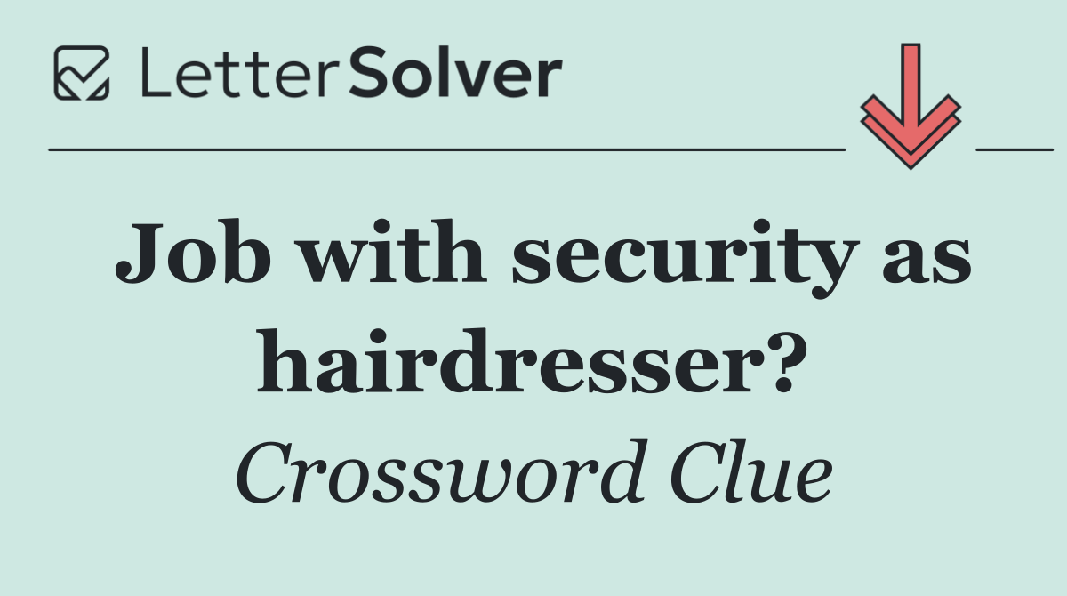 Job with security as hairdresser?