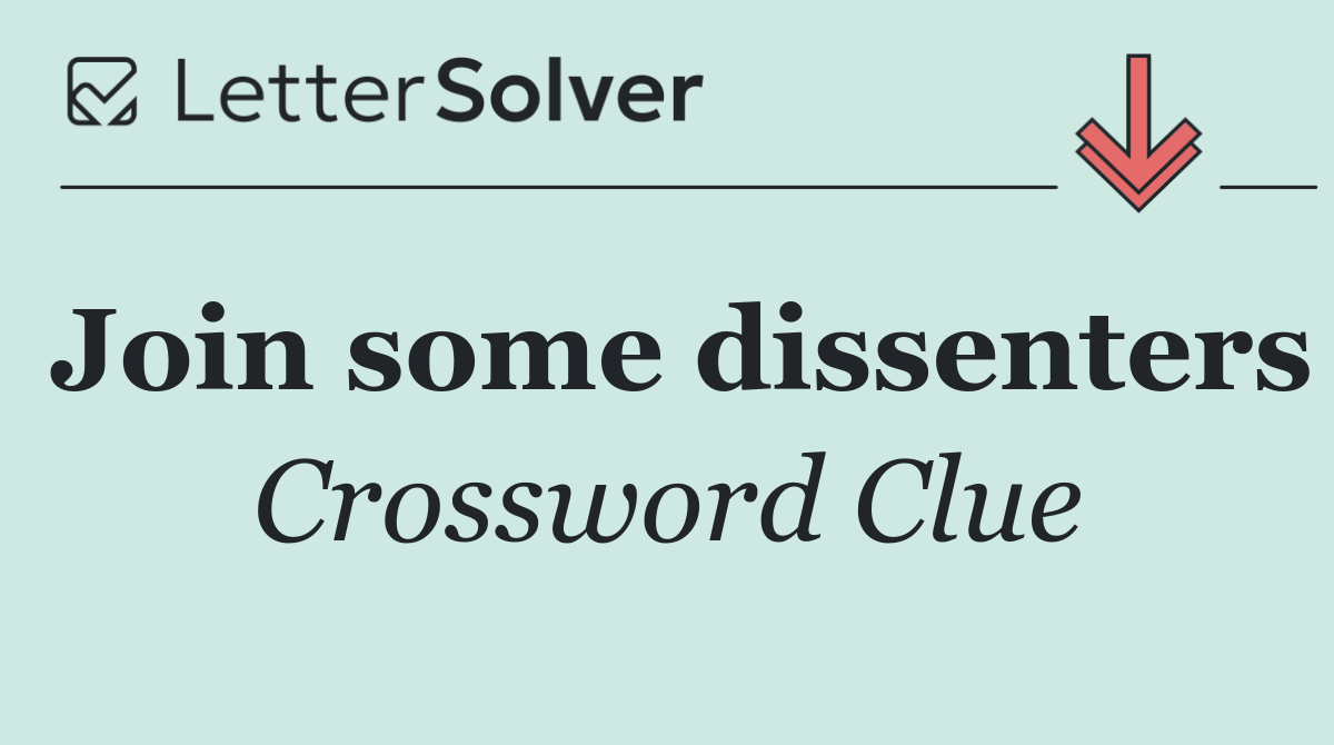 Join some dissenters