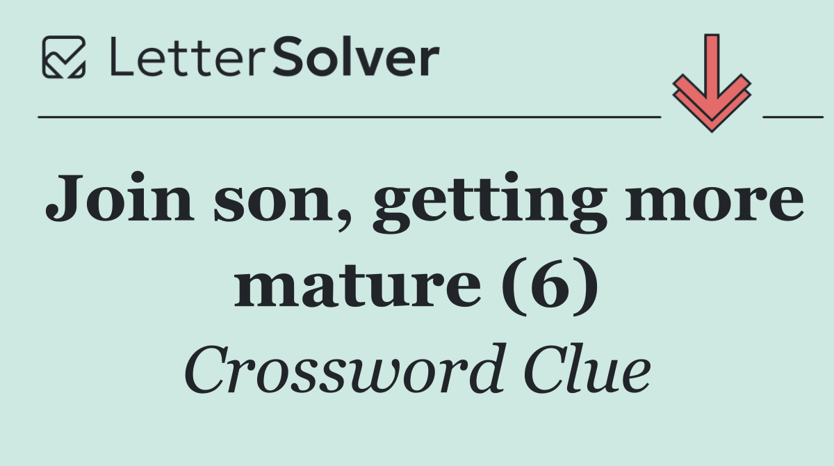 Join son, getting more mature (6)