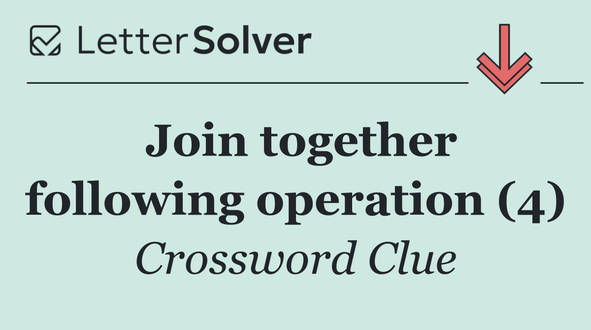Join together following operation (4)