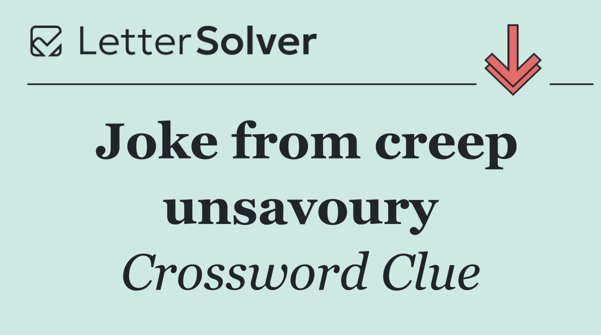 Joke from creep unsavoury