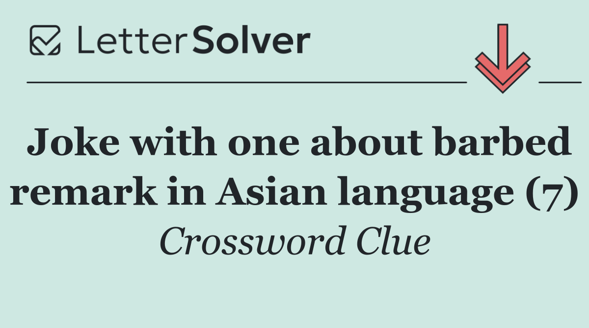 Joke with one about barbed remark in Asian language (7)