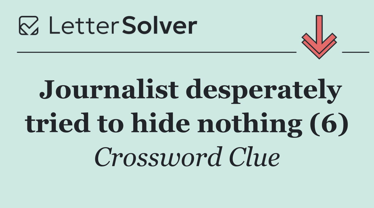 Journalist desperately tried to hide nothing (6)