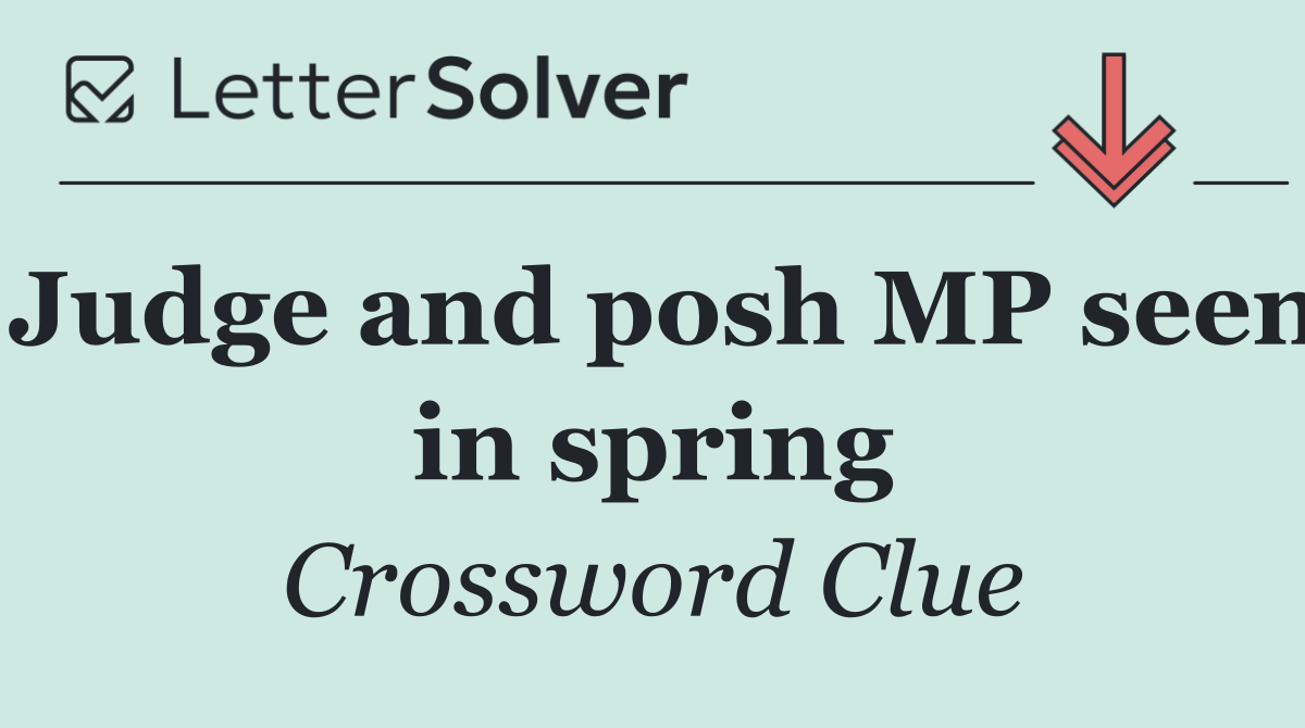 Judge and posh MP seen in spring