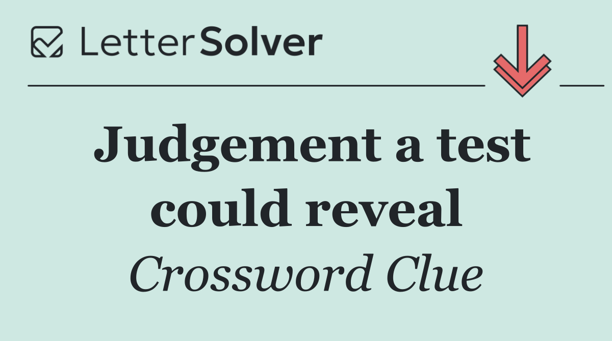 Judgement a test could reveal