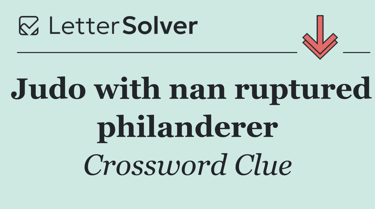 Judo with nan ruptured philanderer