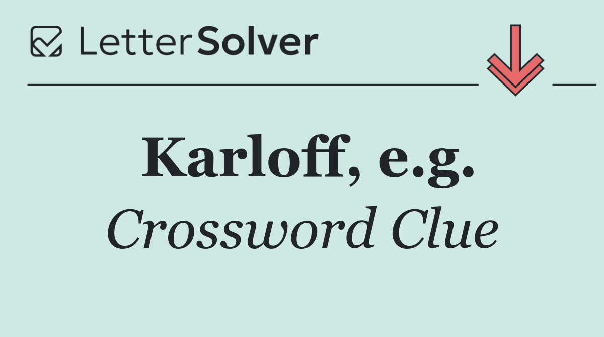 Karloff, e.g.